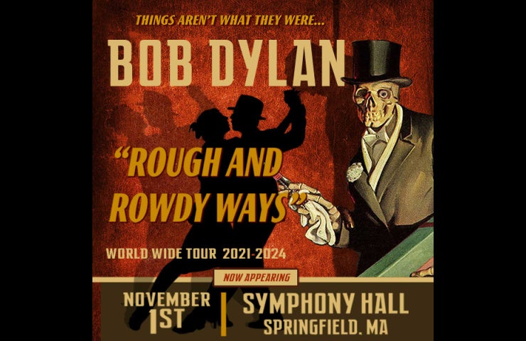 More Info for AEG Presents BOB DYLAN ROUGH AND ROWDY WAYS TOUR 2023