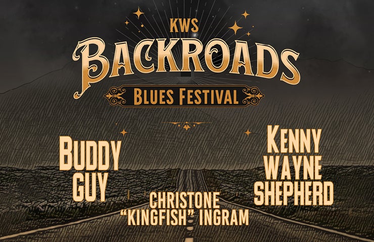 More Info for Backroads Blues Festival with Buddy Guy, Kenny Wayne Shepherd, and Christone “Kingfish” Ingram